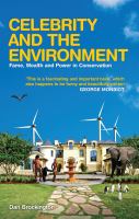Celebrity and the environment : fame, wealth and power in conservation /