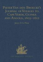 Pieter van den Broecke's journal of voyages to Cape Verde, Guinea and Angola, 1605-1612 /