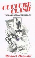 Culture clash : the making of gay sensibility /