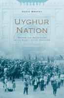 Uyghur nation : reform and revolution on the Russia-China frontier /