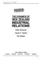 The dynamics of New Zealand industrial relations /