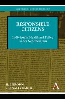 Responsible citizens : individuals, health, and policy under neoliberalism /