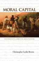 Moral capital : foundations of British abolitionism /