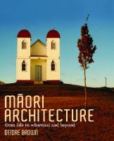 Māori architecture : from fale to wharenui and beyond /