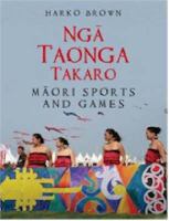 Ngā taonga tākaro = Māori sports and games /