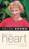 From the heart : laughter, loss-- and living in Australia /
