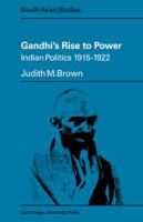 Gandhi's rise to power, Indian politics 1915-1922 /