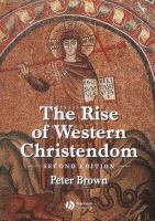 The rise of Western Christendom : triumph and diversity, AD 200-1000 /