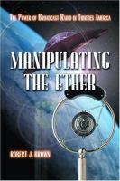 Manipulating the ether : the power of broadcast radio In thirties America /