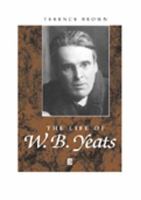 The life of W.B. Yeats : a critical biography /
