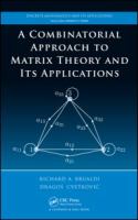 A combinatorial approach to matrix theory and its applications /