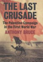 The last crusade : the Palestine campaign in the First World War /