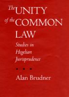 The unity of the common law : studies in Hegelian jurisprudence /