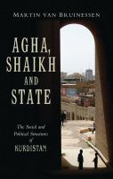 Agha, shaikh, and state : the social and political structures of Kurdistan /