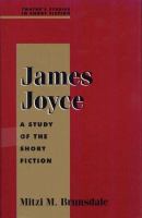 James Joyce : a study of the short fiction /