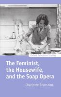 The feminist, the housewife, and the soap opera /