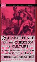 Shakespeare and the question of culture : early modern literature and the cultural turn /