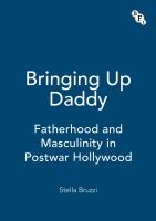 Bringing up Daddy : fatherhood and masculinity in post-war Hollywood /