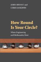 How round is your circle? : where engineering and mathematics meet /