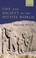 Life and society in the Hittite world /