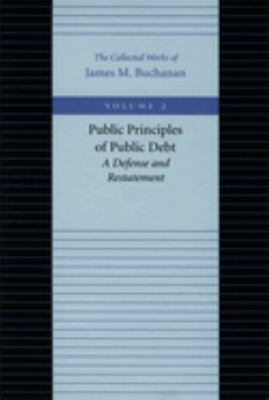 Public principles of public debt : a defense and restatement.