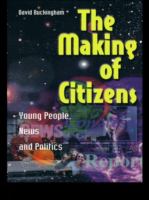 The making of citizens : young people, news and politics /