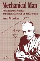 Mechanical man : John Broadus Watson and the beginnings of behaviorism /