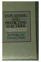 Explaining and predicting elections : issue effects and party strategies in twenty-three democracies /
