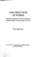 The great war of words : British, American and Canadian propaganda and fiction, 1914-1933 /