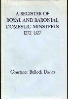 Register of royal and baronial domestic minstrels, 1272-1327 /