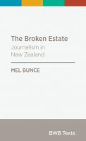 The broken estate : journalism and democracy in a post-truth world /