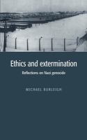 Ethics, extermination, and the East : essays on Nazi genocide /