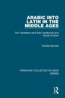 Arabic into Latin in the Middle Ages : the translators and their intellectual and social context /
