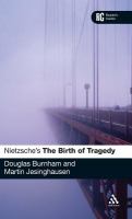 Nietzsche's The birth of tragedy : a reader's guide /