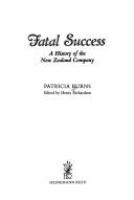 Fatal success : a history of the New Zealand Company /