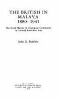 The British in Malaya, 1880-1941 : the social history of a European community in colonial South-East Asia /