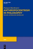 Anthropocentrism in philosophy realism, antirealism, semirealism /