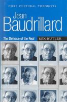 Jean Baudrillard : the defence of the real /