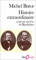 Histoire extraordinaire : essai sur un reve de Baudelaire /