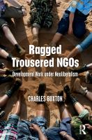 Ragged trousered NGOs : development work under neoliberalism /