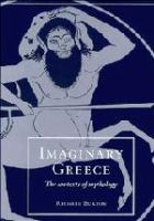 Imaginary Greece : the contexts of mythology /