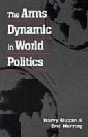 The arms dynamic in world politics /