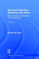 Structural equation modeling with Amos : basic concepts, applications, and programming /