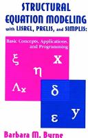 Structural equation modeling with LISREL, PRELIS, and SIMPLIS : basic concepts, applications, and programming /