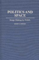 Politics and space : image making by NASA /