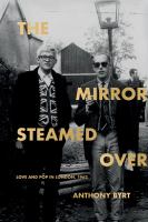 The mirror steamed over : love and pop in London, 1962 /