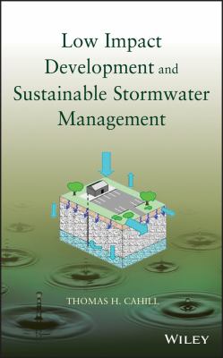 Low impact development and sustainable stormwater management /