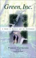 Green, Inc : guide to business and the environment /