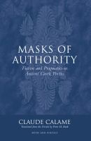 Masks of authority : fiction and pragmatics in ancient Greek poetics /