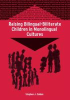 Raising bilingual-biliterate children in monolingual cultures /